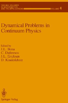 Image for Dynamical Problems in Continuum Physics (The IMA Volumes in Mathematics and its Applications, 4) Dynamical Problems in Continuum Physics (The IMA Volumes in Mathematics and its Applications, 4)
