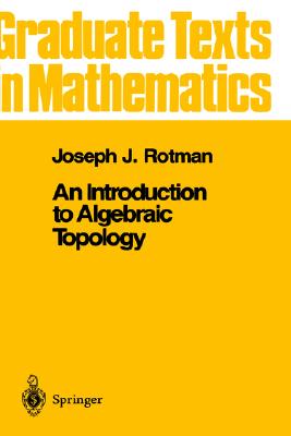Image for An Introduction to Algebraic Topology An Introduction to Algebraic Topology