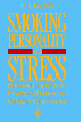 Smoking, Personality, and Stress: Psychosocial Factors in the Prevention of Cancer and Coronary Heart Disease