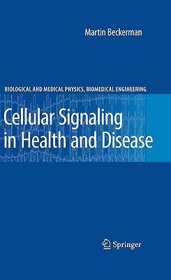 Cellular Signaling in Health and Disease (Biological and Medical Physics, Biomedical Engineering)