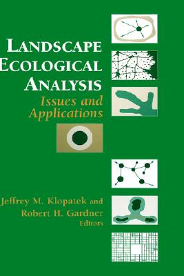 Image for Landscape Ecological Analysis: Issues and Applications Landscape Ecological Analysis: Issues and Applications