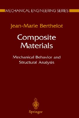 Composite Materials: Mechanical Behavior and Structural Analysis (Mechanical Engineering Series)
