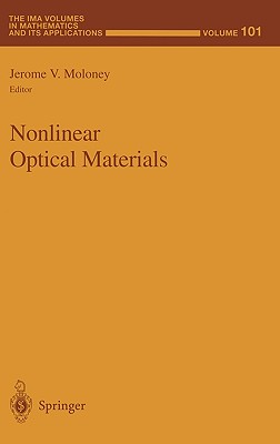 Nonlinear Optical Materials (The IMA Volumes in Mathematics and its Applications) (v. 101)