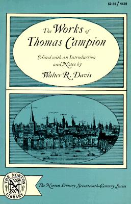 The Works of Thomas Campion (Norton Library Seventeenth-Century)