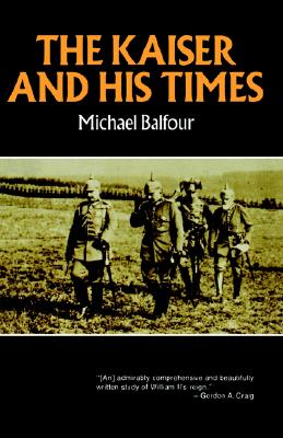 The Kaiser and His Times (Norton Library (Paperback))