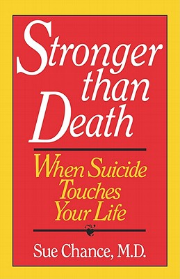 Stronger Than Death When Suicide Touches Your Life