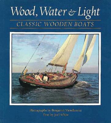 Wood, Water, and Light: Classic Wooden Boats