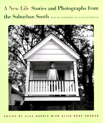 Image for A New Life: Stories and Photographs from the Suburban South (The Lyndhurst Series on the South)