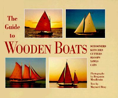 Image for The Guide to Wooden Boats: Schooners, Ketches, Cutters, Sloops, Yawls, Cats