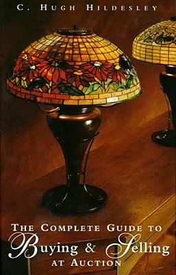 Image for The Complete Guide to Buying and Selling at Auction
