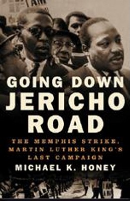 Going Down Jericho Road: The Memphis Strike, Martin Luther King's Last Campaign