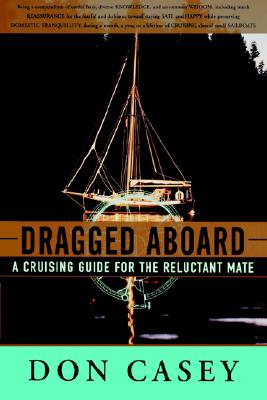 Dragged Aboard: A Cruising Guide for a Reluctant Mate