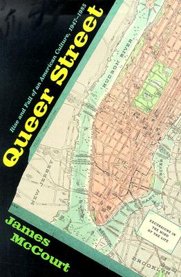 Queer Street : The Rise and Fall of an American Culture, 1947-1985