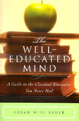 Image for The Well-Educated Mind: A Guide to the Classical Education You Never Had