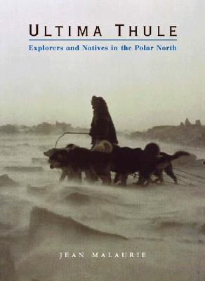 Image for Ultima Thule: Explorers and Natives in the Polar North