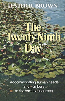 The Twenty-Ninth Day: Accommodating Human Needs and Numbers to the Earth's Resources