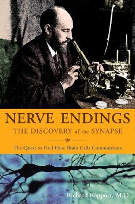 Nerve Endings: The Discovery Of The Synapse