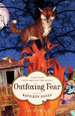 Outfoxing Fear: Folktales from Around the World