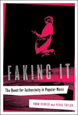 Image for Faking It: The Quest for Authenticity in Popular Music
