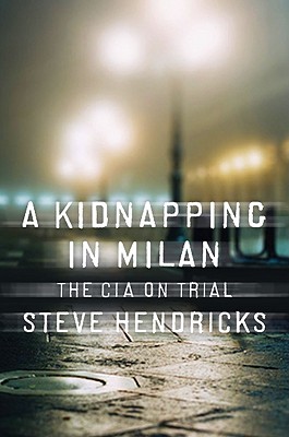 Image for A Kidnapping in Milan: The CIA on Trial