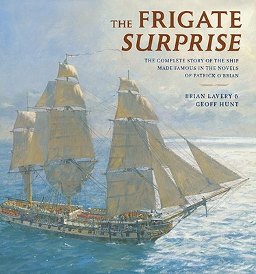 The Frigate: The Complete Story of the Ship Made Famous in the Novels of Patrick O'Brian