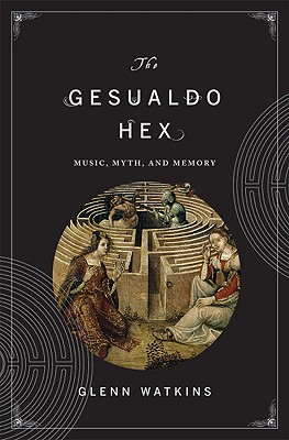 The Gesualdo Hex: Music, Myth, and Memory