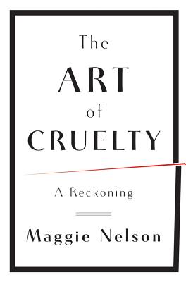 Art of Cruelty: A Reckoning