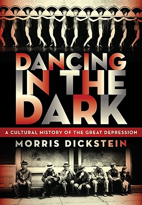 Image for Dancing in the Dark: A Cultural History of the Great Depression