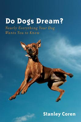 Image for Do Dogs Dream?: Nearly Everything Your Dog Wants You to Know