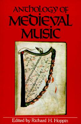 Anthology of Medieval Music [The Norton Introduction to Music History]