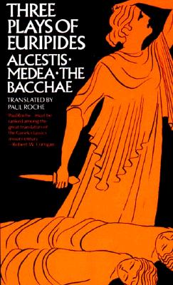 Image for Three Plays of Euripides: Alcestis, Medea, The Bacchae Three Plays of Euripides: Alcestis, Medea, The Bacchae