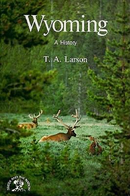 Wyoming: A History (States and the Nation)