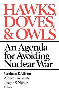 Hawks, Doves, and Owls: An Agenda for Avoiding Nuclear War