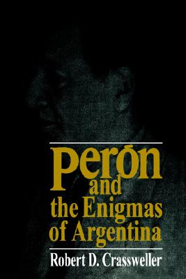 Peron and the Enigmas of Argentina