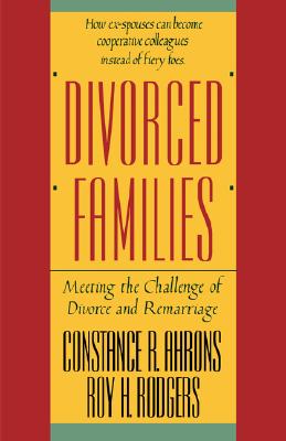 Image for Divorced Families: Meeting the Challenge of Divorce and Remarriage