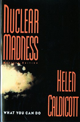 Image for Nuclear Madness: What You Can Do (Norton History of Modern Europe)