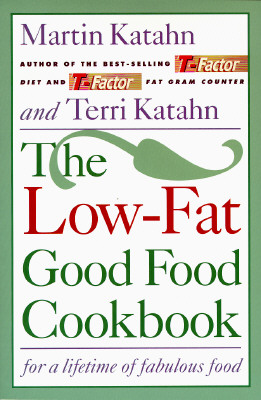 The Low-Fat Good Food Cookbook: For a Lifetime of Fabulous Food
