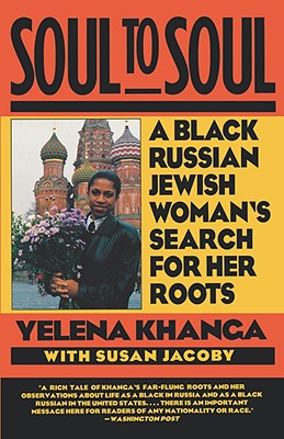Soul to Soul: A Black Russian Jewish Woman's Search for Her Roots (Revised)