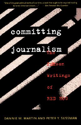 Image for Committing Journalism: The Prison Writings of Red Hog Committing Journalism: The Prison Writings of Red Hog