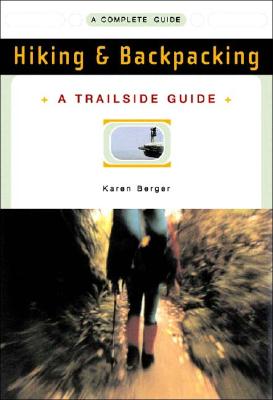 Hiking & Backpacking, A Complete Guide (A Trailside Series Guide)