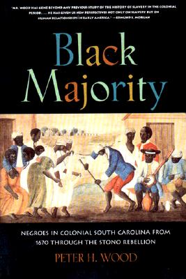 Black Majority: Negroes in Colonial South Carolina from 1670 through the Stono Rebellion (Norton Library)