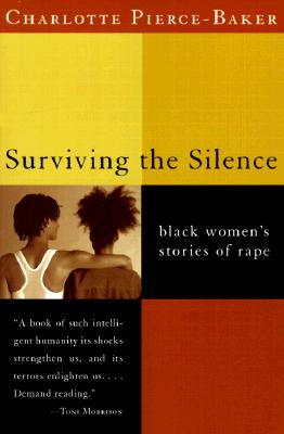 Image for Surviving the Silence: Black Women's Stories of Rape Surviving the Silence: Black Women's Stories of Rape