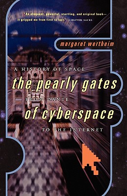 The Pearly Gates of Cyberspace: A History of Space from Dante to the Internet