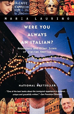 Were You Always an Italian: Ancestors and Other Icons of Italian America