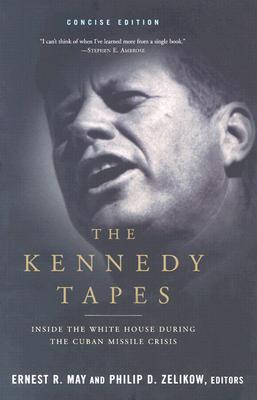 Image for The Kennedy Tapes: Inside the White House during the Cuban Missile Crisis The Kennedy Tapes: Inside the White House during the Cuban Missile Crisis