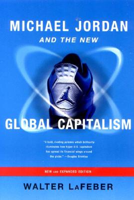 Image for Michael Jordan and the New Global Capitalism