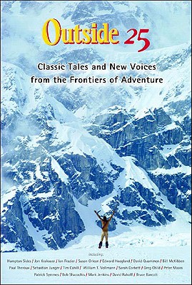 Outside 25: Classic Tales and New Voices from the Frontiers of Adventure (25th Anniversary Ed.)