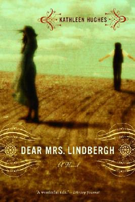DEAR MRS. LINDBERGH - A NOVEL