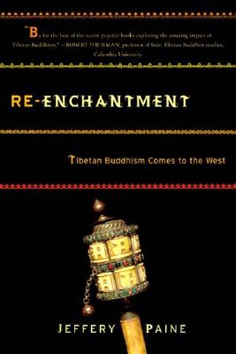 Image for Re-enchantment: Tibetan Buddhism Comes to the West