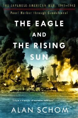 Eagle and the Rising Sun: The Japanese-American War 1941-1943: Pearl Harbor Through Guadalcanal.